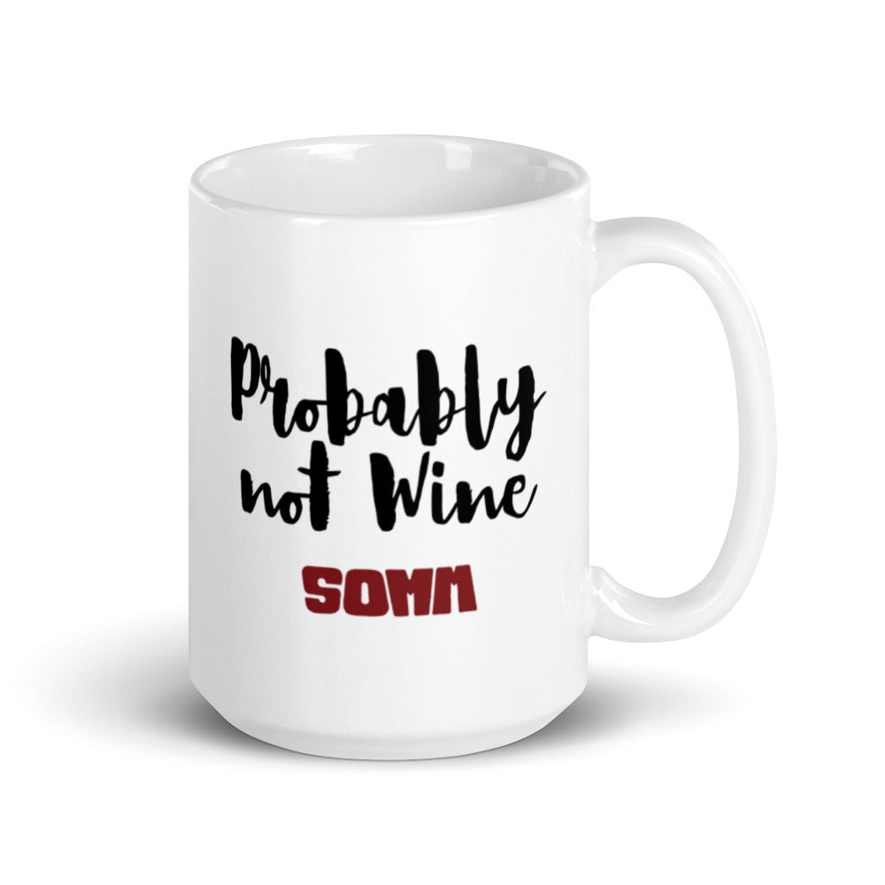 Mug - "Probably Not Wine"